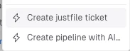 Le menu de création dans Singularity : « Create justfile ticket » et « Create pipeline with AI… »